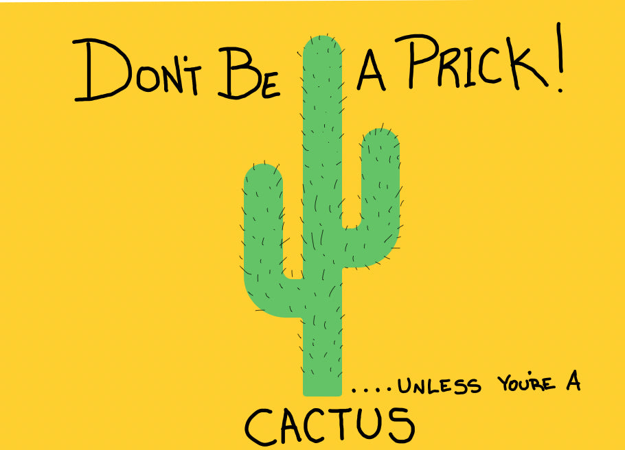 Don't Be a Prick! Unisex T-Shirt